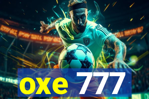 oxe 777